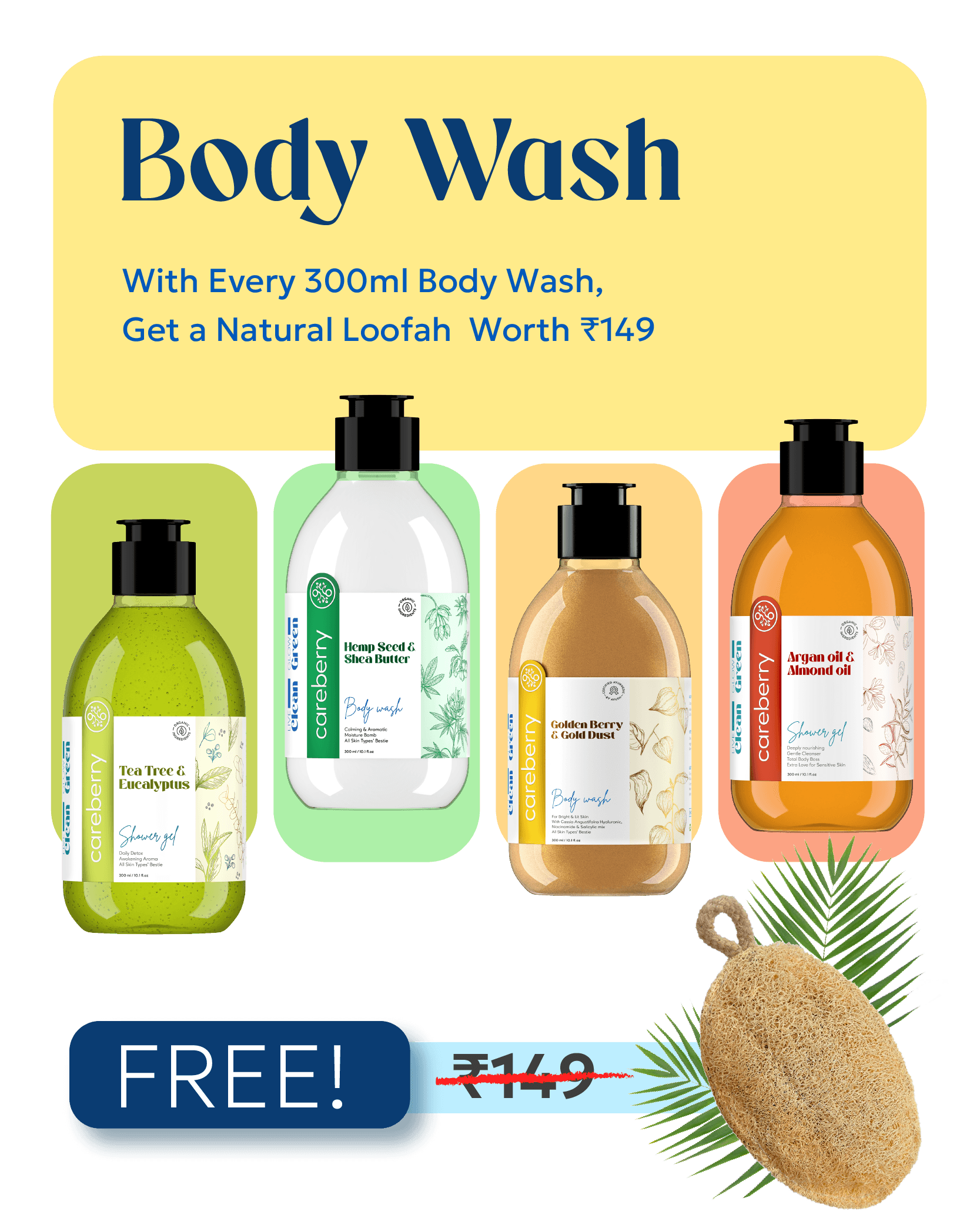 With 300ml body wash get 1 natural loofah free